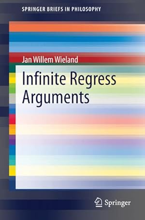 Seller image for Infinite Regress Arguments for sale by BuchWeltWeit Ludwig Meier e.K.