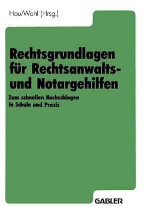 Bild des Verkufers fr Rechtsgrundlagen fr Rechtsanwalts- und Notargehilfen zum Verkauf von BuchWeltWeit Ludwig Meier e.K.