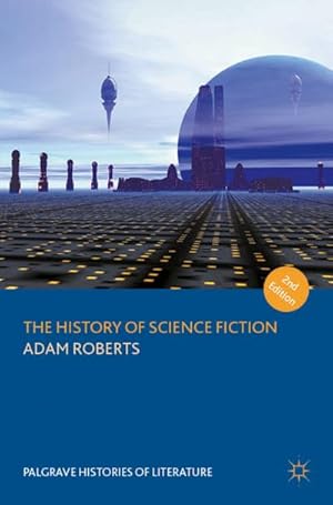 Imagen del vendedor de The History of Science Fiction a la venta por BuchWeltWeit Ludwig Meier e.K.