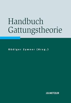 Bild des Verkufers fr Handbuch Gattungstheorie zum Verkauf von BuchWeltWeit Ludwig Meier e.K.
