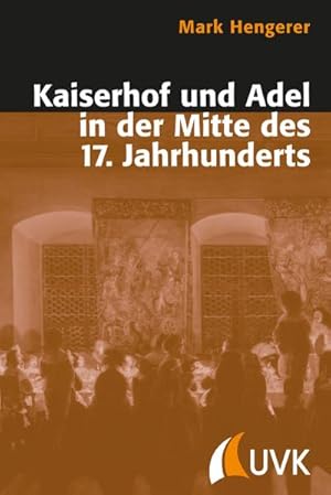 Seller image for Kaiserhof und Adel in der Mitte des 17. Jahrhunderts for sale by BuchWeltWeit Ludwig Meier e.K.