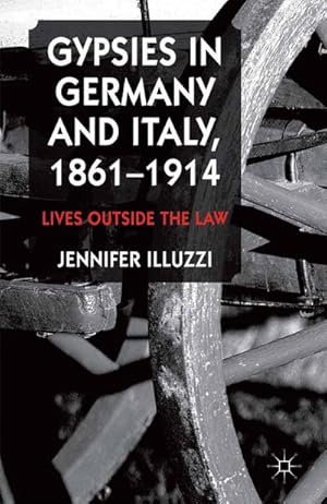 Bild des Verkufers fr Gypsies in Germany and Italy, 1861-1914 zum Verkauf von BuchWeltWeit Ludwig Meier e.K.