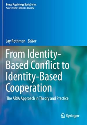 Bild des Verkufers fr From Identity-Based Conflict to Identity-Based Cooperation zum Verkauf von BuchWeltWeit Ludwig Meier e.K.