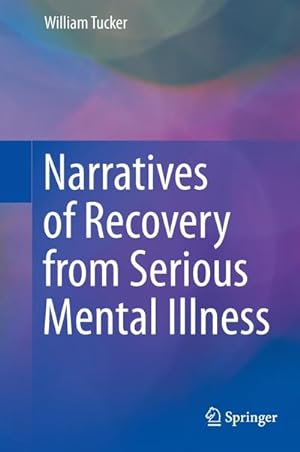 Immagine del venditore per Narratives of Recovery from Serious Mental Illness venduto da BuchWeltWeit Ludwig Meier e.K.