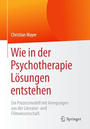 Seller image for Wie in der Psychotherapie Lsungen entstehen for sale by BuchWeltWeit Ludwig Meier e.K.