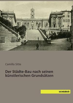 Immagine del venditore per Der Stdte-Bau nach seinen knstlerischen Grundstzen venduto da BuchWeltWeit Ludwig Meier e.K.