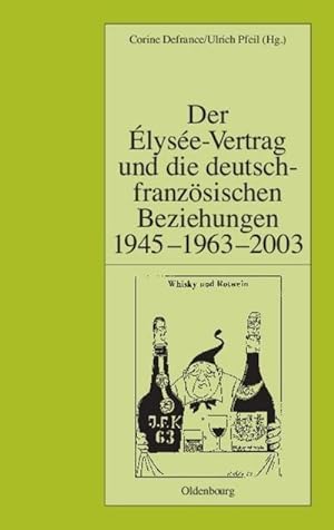 Imagen del vendedor de Der lyse-Vertrag und die deutsch-franzsischen Beziehungen 1945 - 1963 - 2003 a la venta por BuchWeltWeit Ludwig Meier e.K.