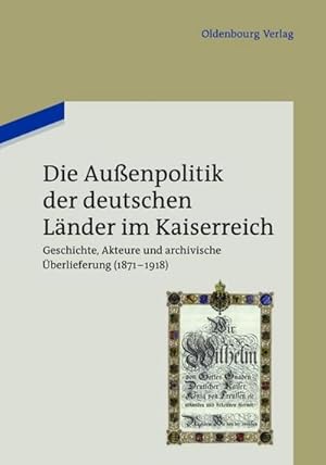 Bild des Verkufers fr Die Auenpolitik der deutschen Lnder im Kaiserreich zum Verkauf von BuchWeltWeit Ludwig Meier e.K.