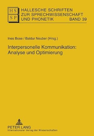 Seller image for Hallesche Schriften zur Sprechwissenschaft und Phonetik Interpersonelle Kommunikation: Analyse und Optimierung for sale by BuchWeltWeit Ludwig Meier e.K.