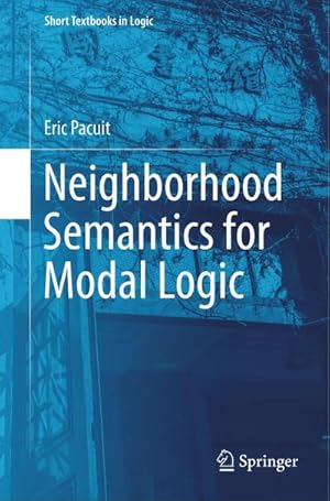 Immagine del venditore per Neighborhood Semantics for Modal Logic venduto da BuchWeltWeit Ludwig Meier e.K.
