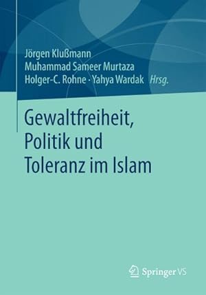 Immagine del venditore per Gewaltfreiheit, Politik und Toleranz im Islam venduto da BuchWeltWeit Ludwig Meier e.K.