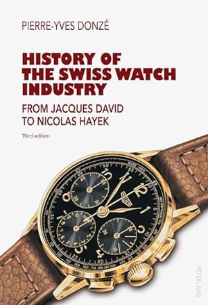 Seller image for History of the Swiss Watch Industry for sale by BuchWeltWeit Ludwig Meier e.K.