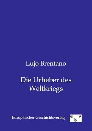 Seller image for Die Urheber des Weltkriegs for sale by BuchWeltWeit Ludwig Meier e.K.