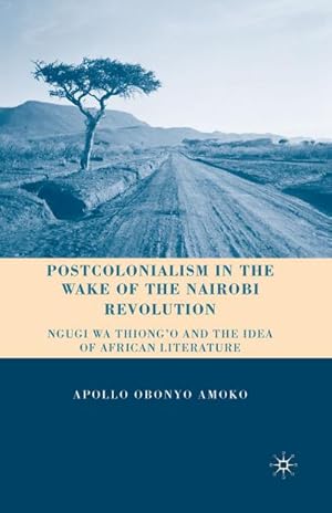 Seller image for Postcolonialism in the Wake of the Nairobi Revolution for sale by BuchWeltWeit Ludwig Meier e.K.