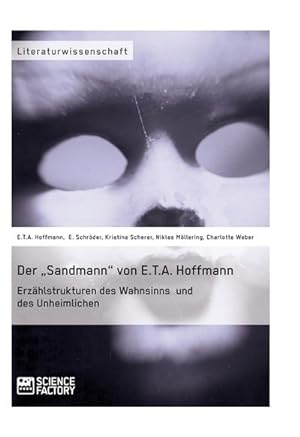 Bild des Verkufers fr Der Sandmann von E.T.A. Hoffmann. Erzhlstrukturen des Wahnsinns und des Unheimlichen zum Verkauf von BuchWeltWeit Ludwig Meier e.K.