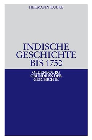 Imagen del vendedor de Indische Geschichte bis 1750 a la venta por BuchWeltWeit Ludwig Meier e.K.
