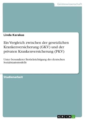 Seller image for Ein Vergleich zwischen der gesetzlichen Krankenversicherung (GKV) und der privaten Krankenversicherung (PKV) for sale by BuchWeltWeit Ludwig Meier e.K.