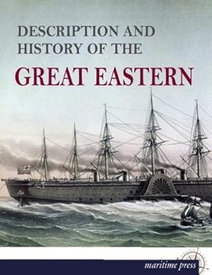 Imagen del vendedor de Description and History of the Great Eastern a la venta por BuchWeltWeit Ludwig Meier e.K.