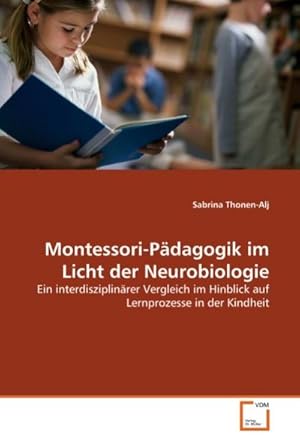 Image du vendeur pour Montessori-Pdagogik im Licht der Neurobiologie mis en vente par BuchWeltWeit Ludwig Meier e.K.