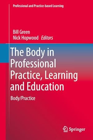 Bild des Verkufers fr The Body in Professional Practice, Learning and Education zum Verkauf von BuchWeltWeit Ludwig Meier e.K.