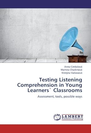 Immagine del venditore per Testing Listening Comprehension in Young Learners` Classrooms venduto da BuchWeltWeit Ludwig Meier e.K.