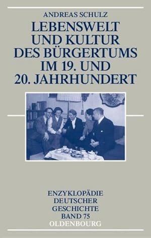 Bild des Verkufers fr Lebenswelt und Kultur des Brgertums im 19. und 20. Jahrhundert zum Verkauf von BuchWeltWeit Ludwig Meier e.K.