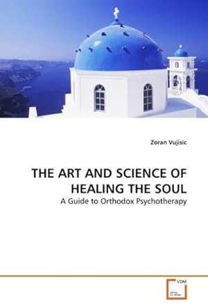 Seller image for THE ART AND SCIENCE OF HEALING THE SOUL for sale by BuchWeltWeit Ludwig Meier e.K.