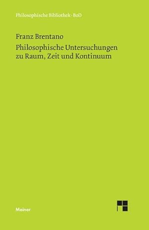 Seller image for Philosophische Untersuchungen zu Raum, Zeit und Kontinuum for sale by BuchWeltWeit Ludwig Meier e.K.