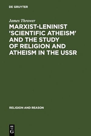 Bild des Verkufers fr Marxist-Leninist 'Scientific Atheism' and the Study of Religion and Atheism in the USSR zum Verkauf von BuchWeltWeit Ludwig Meier e.K.