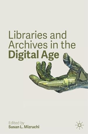 Immagine del venditore per Libraries and Archives in the Digital Age venduto da BuchWeltWeit Ludwig Meier e.K.