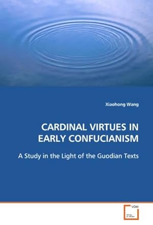 Seller image for CARDINAL VIRTUES IN EARLY CONFUCIANISM for sale by BuchWeltWeit Ludwig Meier e.K.