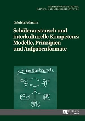 Seller image for Schleraustausch und interkulturelle Kompetenz: Modelle, Prinzipien und Aufgabenformate for sale by BuchWeltWeit Ludwig Meier e.K.