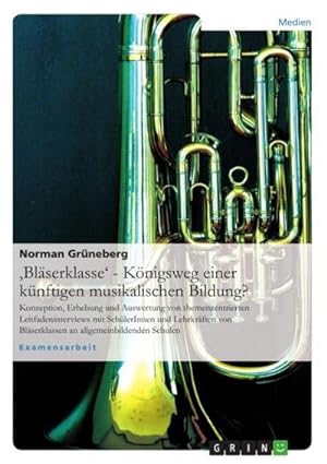 Seller image for Blserklasse' - Knigsweg einer knftigen musikalischen Bildung? for sale by BuchWeltWeit Ludwig Meier e.K.
