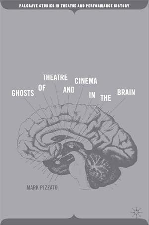 Image du vendeur pour Ghosts of Theatre and Cinema in the Brain mis en vente par BuchWeltWeit Ludwig Meier e.K.