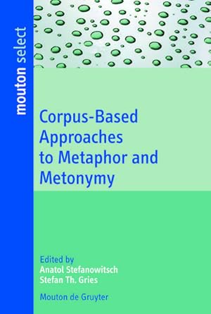 Bild des Verkufers fr Corpus-Based Approaches to Metaphor and Metonymy zum Verkauf von BuchWeltWeit Ludwig Meier e.K.