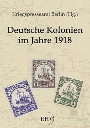Image du vendeur pour Deutsche Kolonien im Jahre 1918 mis en vente par BuchWeltWeit Ludwig Meier e.K.
