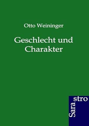 Immagine del venditore per Geschlecht und Charakter venduto da BuchWeltWeit Ludwig Meier e.K.