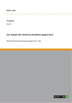 Seller image for Der Kampf der Arminius-Koalition gegen Rom for sale by BuchWeltWeit Ludwig Meier e.K.