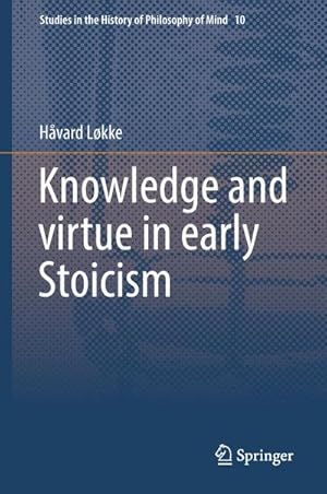 Bild des Verkufers fr Knowledge and virtue in early Stoicism zum Verkauf von BuchWeltWeit Ludwig Meier e.K.