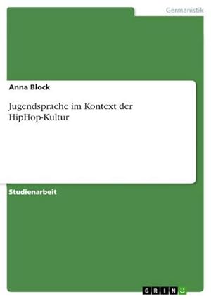 Imagen del vendedor de Jugendsprache im Kontext der HipHop-Kultur a la venta por BuchWeltWeit Ludwig Meier e.K.