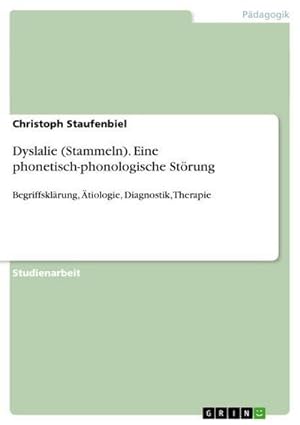 Image du vendeur pour Dyslalie (Stammeln). Eine phonetisch-phonologische Strung mis en vente par BuchWeltWeit Ludwig Meier e.K.