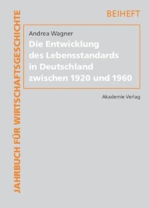 Imagen del vendedor de Die Entwicklung des Lebensstandards in Deutschland zwischen 1920 und 1960 a la venta por BuchWeltWeit Ludwig Meier e.K.