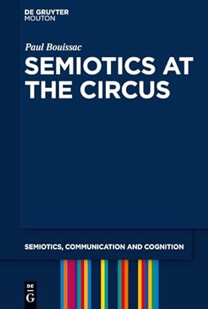 Seller image for Semiotics at the Circus for sale by BuchWeltWeit Ludwig Meier e.K.