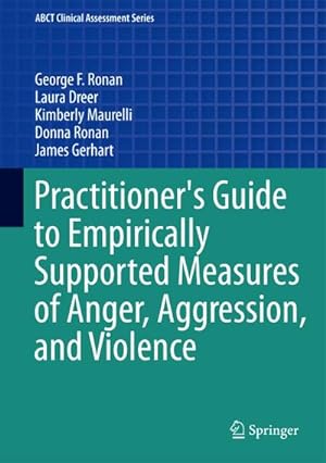 Image du vendeur pour Practitioner's Guide to Empirically Supported Measures of Anger, Aggression, and Violence mis en vente par BuchWeltWeit Ludwig Meier e.K.