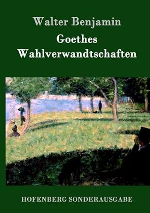 Bild des Verkufers fr Goethes Wahlverwandtschaften zum Verkauf von BuchWeltWeit Ludwig Meier e.K.