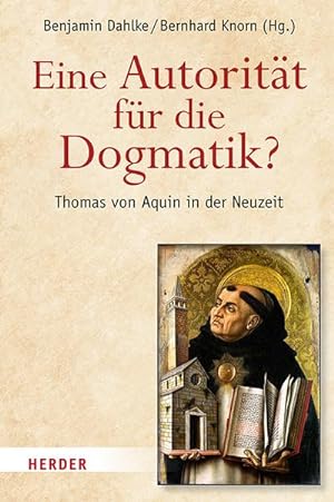 Seller image for Eine Autoritt fr die Dogmatik? Thomas von Aquin in der Neuzeit for sale by BuchWeltWeit Ludwig Meier e.K.