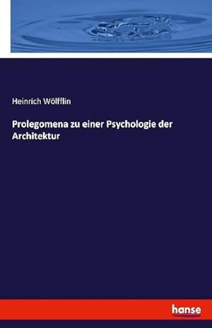 Image du vendeur pour Prolegomena zu einer Psychologie der Architektur mis en vente par BuchWeltWeit Ludwig Meier e.K.