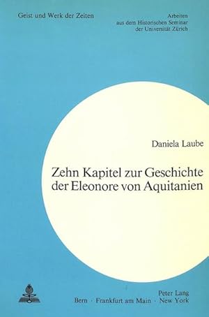 Seller image for Zehn Kapitel zur Geschichte der Eleonore von Aquitanien for sale by BuchWeltWeit Ludwig Meier e.K.