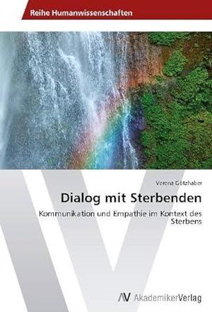 Immagine del venditore per Dialog mit Sterbenden venduto da BuchWeltWeit Ludwig Meier e.K.