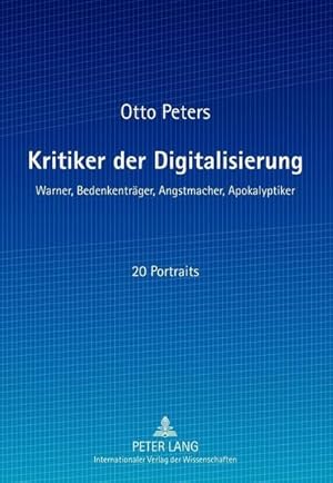 Bild des Verkufers fr Kritiker der Digitalisierung zum Verkauf von BuchWeltWeit Ludwig Meier e.K.